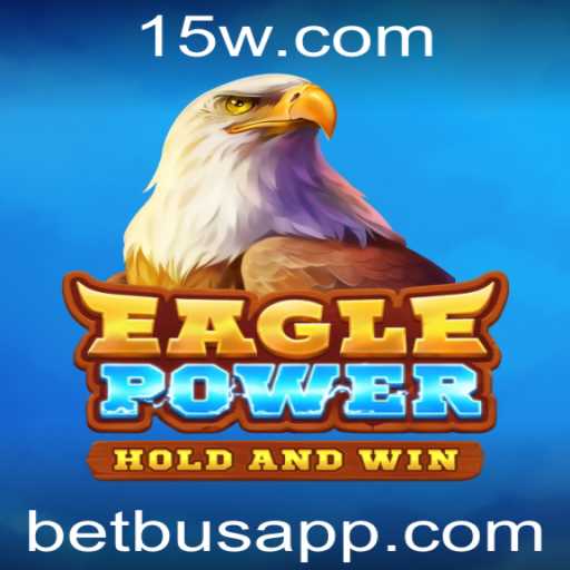 Descubra 'EaglePower': O Jogo de Aventura e Estratégia com 'Betbus'
